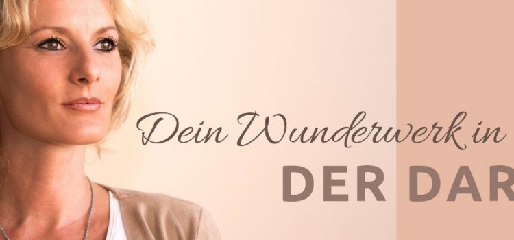Der Darm- dein Wunderwerk in DIR! Der Darm- dein Wunderwerk in DIR!